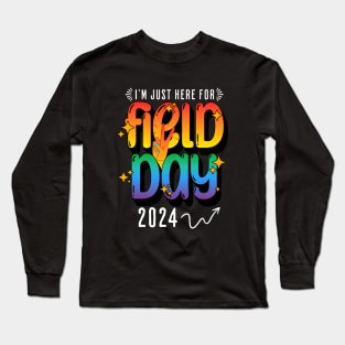 I'm Just Here For Field Day 2024 Teacher Long Sleeve T-Shirt